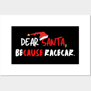 Dear Santa Because Racecar Funny Christmas Race Car Xmas Posters and Art